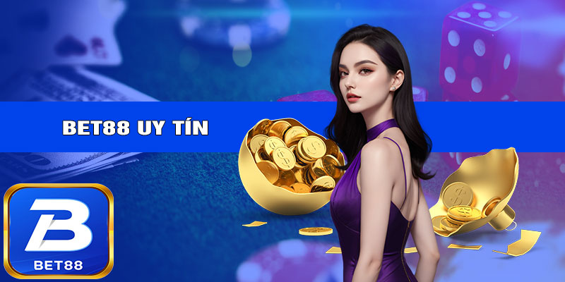BET88 uy tín - Nhà cái uy tín nhất hiện nay 2025