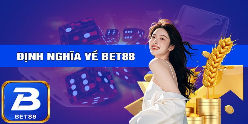Định nghĩa về BET88